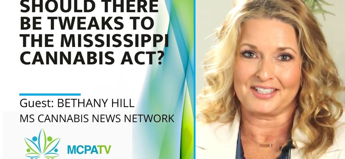 Should There Be Tweaks To The Mississippi Cannabis Act? – MCPATV With Guest Bethany Hill