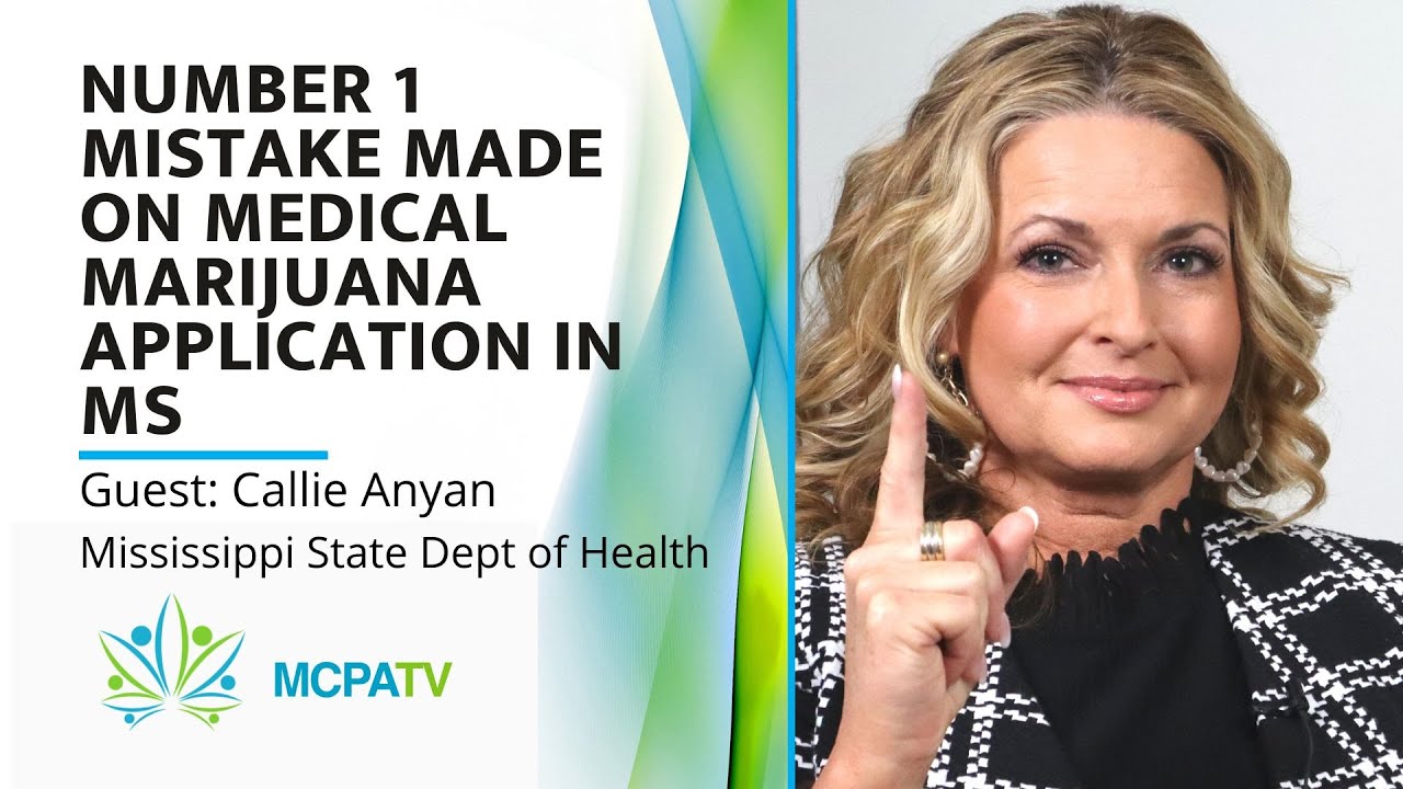 The Number 1 Mistake Made On Medical Marijuana Applications in MS - MCPATV guest Callie Anyan EP2