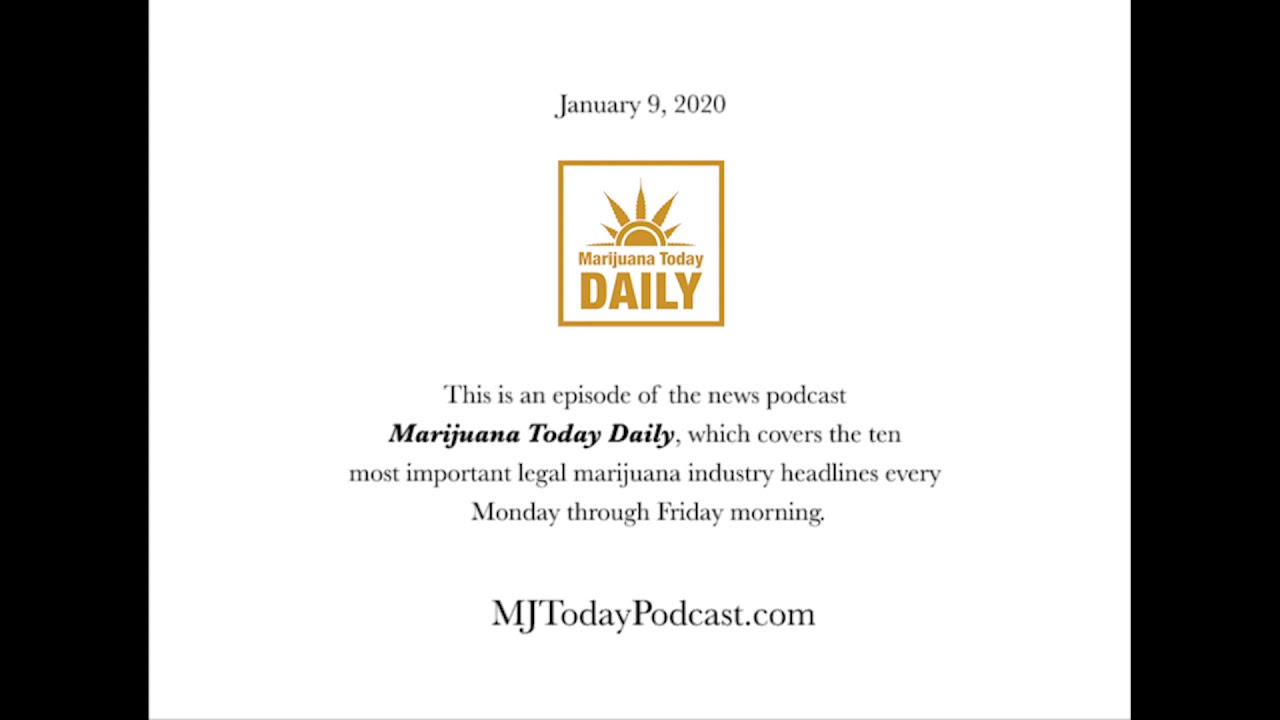 Thursday, January 9, 2020 Headlines | Marijuana Today Daily News