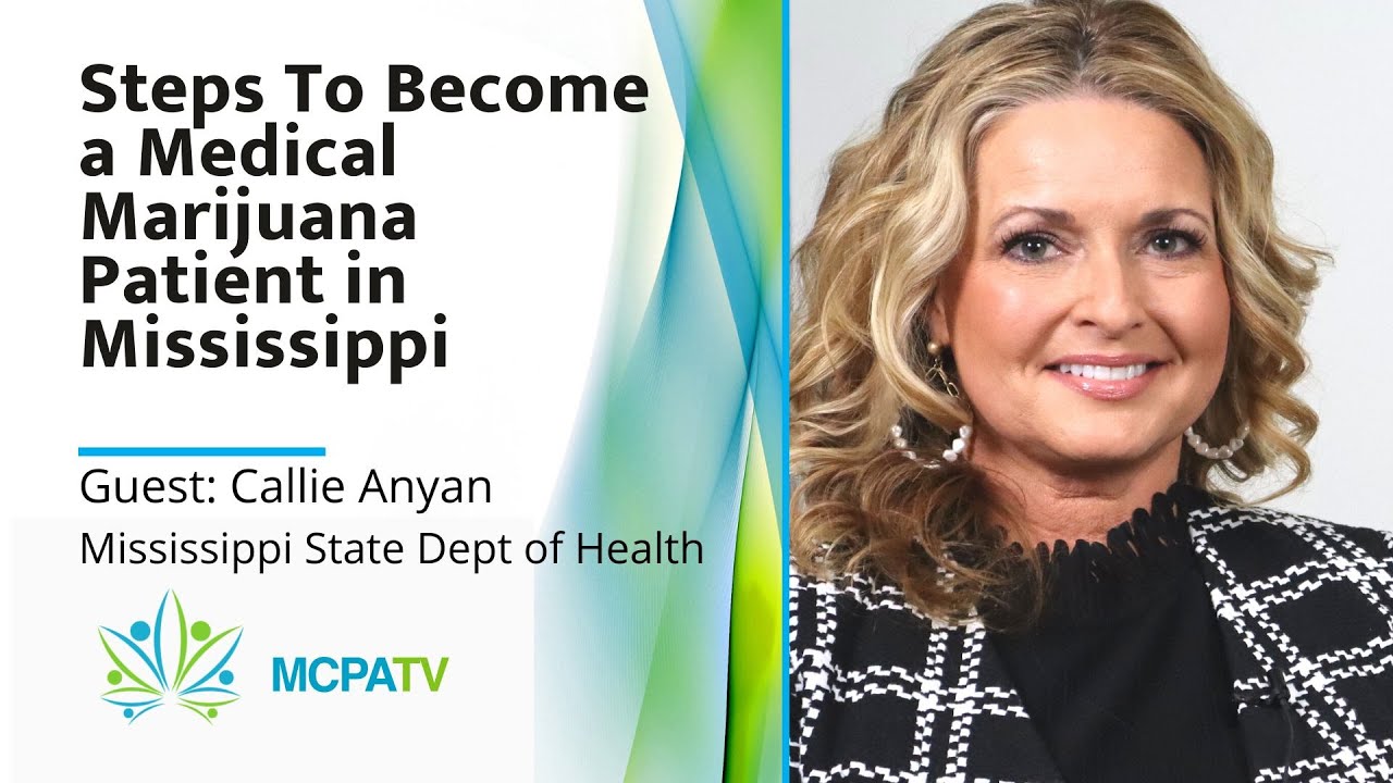 Steps To Become a Medical Marijuana Patient in Mississippi - MCPATV with guest Callie Anyan. EP1